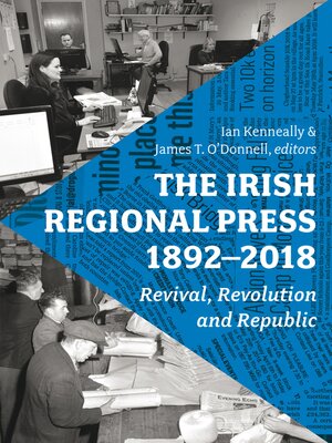 cover image of The Irish Regional Press, 1892-2018